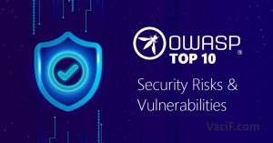 Read more about the article TOP 10 LỖ HỔNG BẢO MẬT PHỔ BIẾN TRÊN NỀN TẢNG WEB CỦA OWASP (P2)